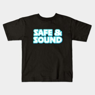 Safe & Sound Kids T-Shirt